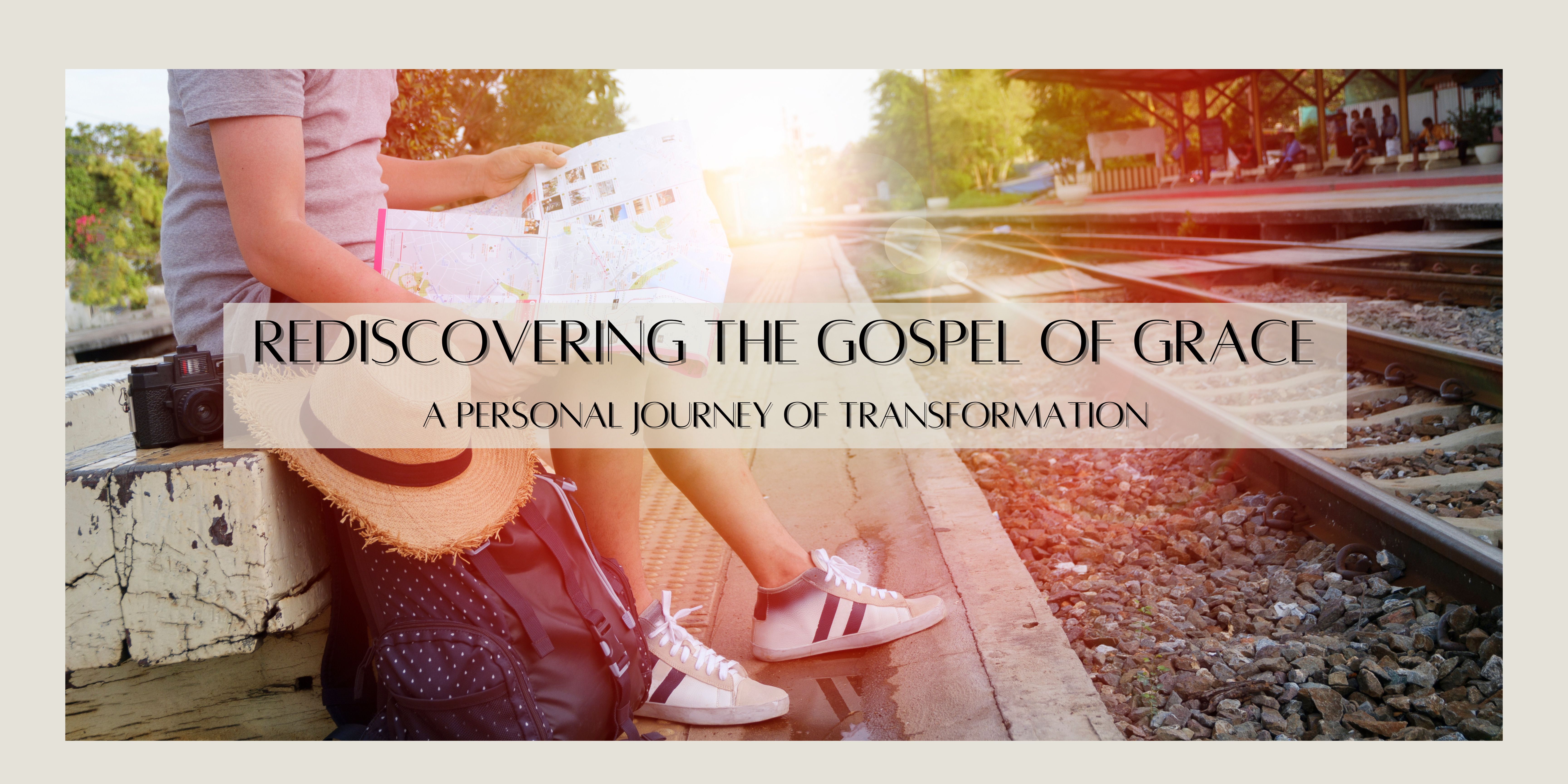 Rediscovering the Gospel of Grace