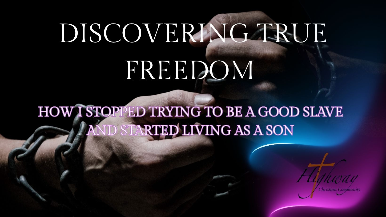 Slave or Son? My Journey to Finding Incredible Freedom in Christ